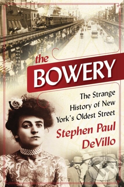 Kniha: The Bowery (Stephen Paul DeVillo). , 2017