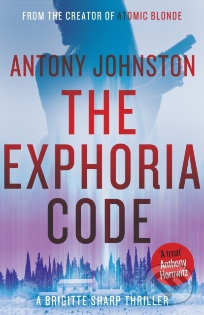 Levně The Exphoria Code (a Brigitte Sharp thriller) - Antony Johnston - kniha z kategorie Thrillery