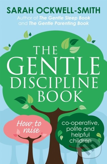 Levně The Gentle Discipline Book (How to raise co-operative, polite and helpful children) - kniha z kategorie Zdravie a životný štýl