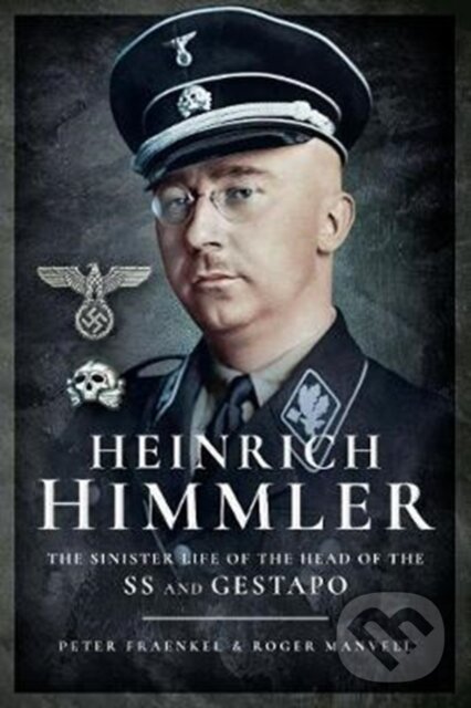 Kniha: Heinrich Himmler (Heinrich Fraenkel a Roger Manvell). , 2017