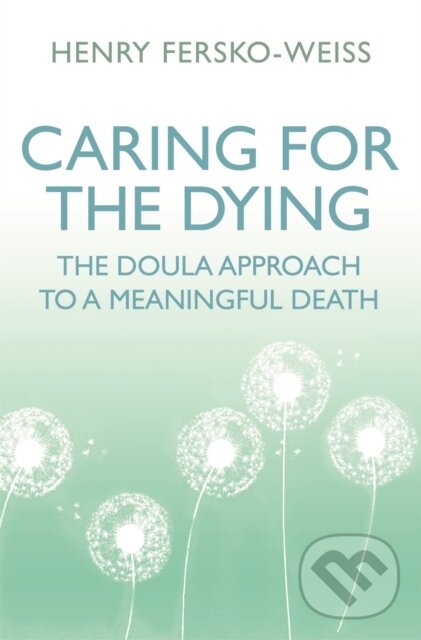 Levně Caring for the Dying (The Doula Approach to a Meaningful Death) - kniha z kategorie Zdravie a životný štýl