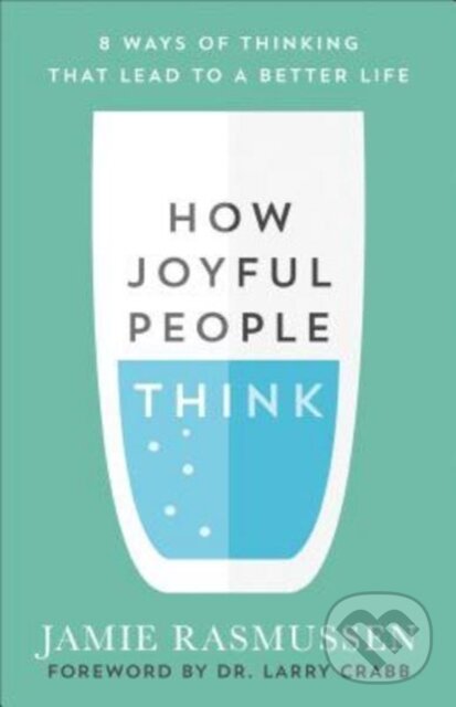 Levně How Joyful People Think – 8 Ways of Thinking That Lead to a Better Life - kniha z kategorie Filozofia