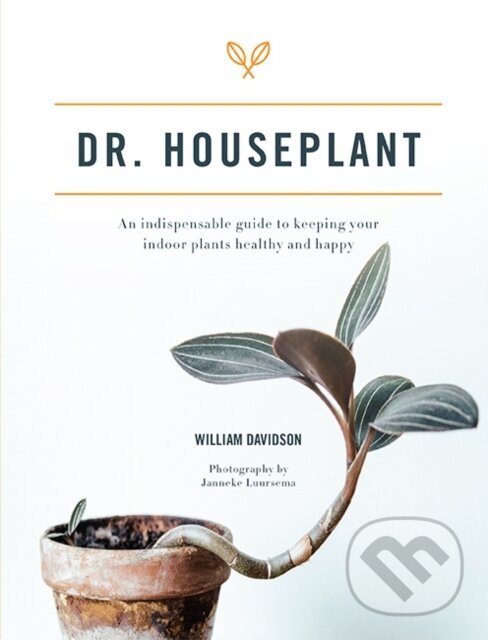 Levně Dr. Houseplant (An indispensable guide to keeping your indoor plants healthy and happy) - kniha z kategorie Dom, byt a záhrada