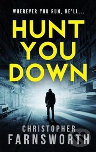 Levně Hunt You Down (An unstoppable, edge-of-your-seat thriller) - kniha z kategorie Spoločenská beletria
