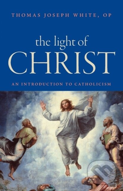 Levně The Light of Christ (An Introduction to Catholicism) - kniha z kategorie Filozofia