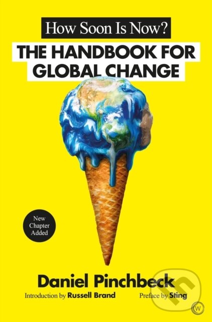 Levně How Soon is Now? (The Handbook for Global Change) - Daniel Pinchbeck - kniha z kategorie Geológia