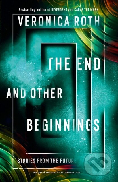 Levně End Other Beginnings (Stories from the Future) - Veronica Roth - kniha z kategorie Pre deti a mládež