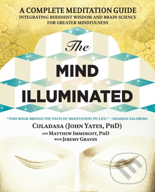 Levně Mind Illuminated (A Complete Meditation Guide Integrating Buddhist Wisdom and Brain Science for Greater Mindfulness) - kniha z kategorie Budhizmus