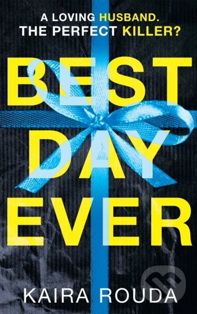 Levně Best Day Ever - Kaira Rouda - kniha z kategorie Thrillery
