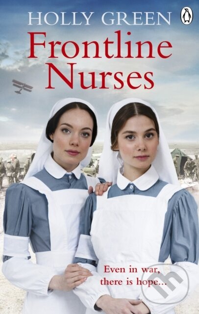 Levně Frontline Nurses (A gripping and emotional wartime saga) - kniha z kategorie Beletria