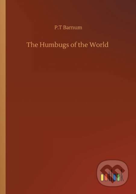 Levně The Humbugs of the World - P T Barnum - kniha z kategorie Beletria