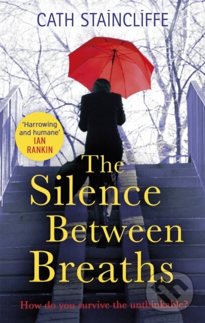 Levně The Silence Between Breaths - Cath Staincliffe - kniha z kategorie Detektívky, trilery a horory