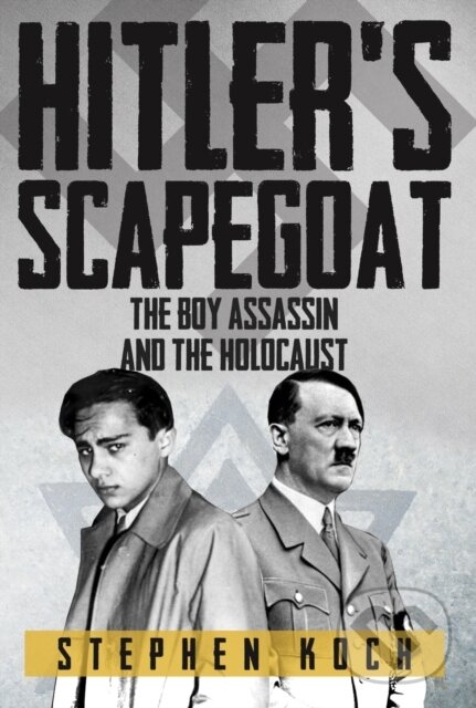 Levně Hitler's Scapegoat (The Boy Assassin and the Holocaust) - kniha z kategorie Životopisy