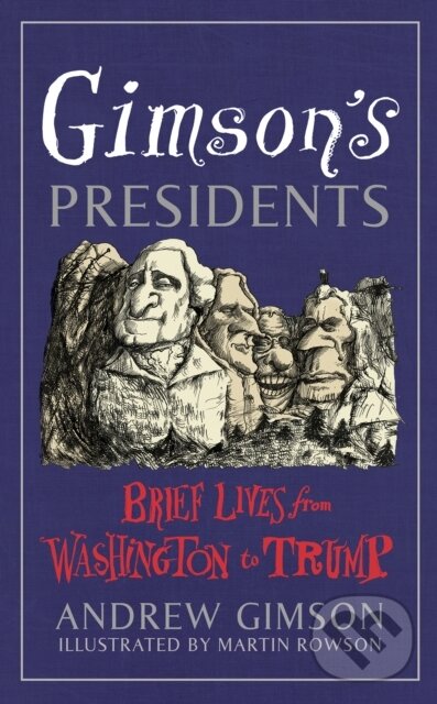Levně Gimson's Presidents (Brief Lives from Washington to Trump) - kniha z kategorie Politológia a politika