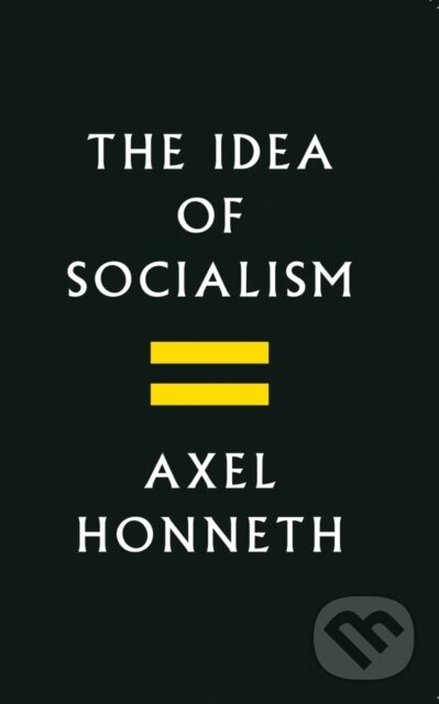 Levně The Idea of Socialism (Towards a Renewal) - Axel Honneth - kniha z kategorie Ekonómia