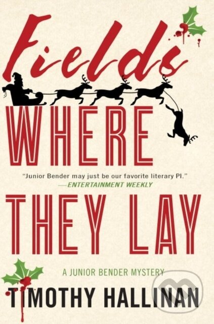 Levně Fields Where They Lay (A Junior Bender Mystery) - Timothy Hallinan - kniha z kategorie Beletria