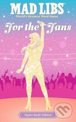 Levně Mad Libs: For the Fans: Taylor Swift Edition