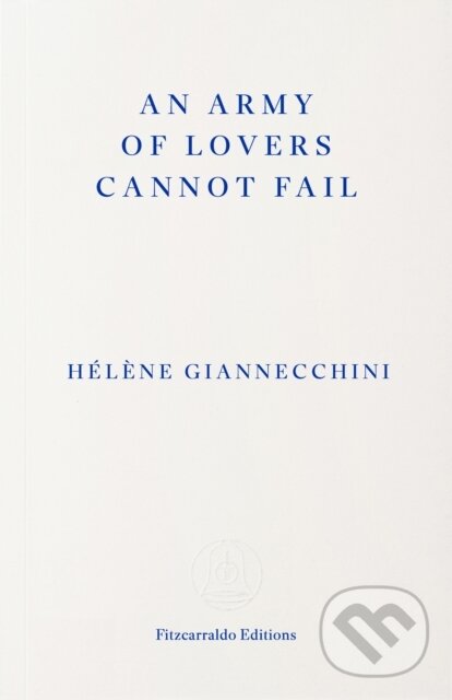 An Army of Lovers Cannot Fail - Helene Giannecchini