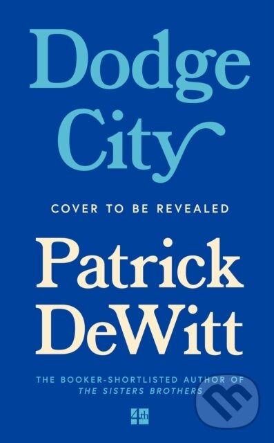 Kniha: Dodge City (Patrick deWitt). HarperCollins Publishers, 2026