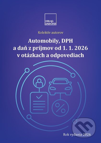 Levně Automobily, DPH a daň z príjmov od 1. 1. 2026 v otázkach a odpovediach
