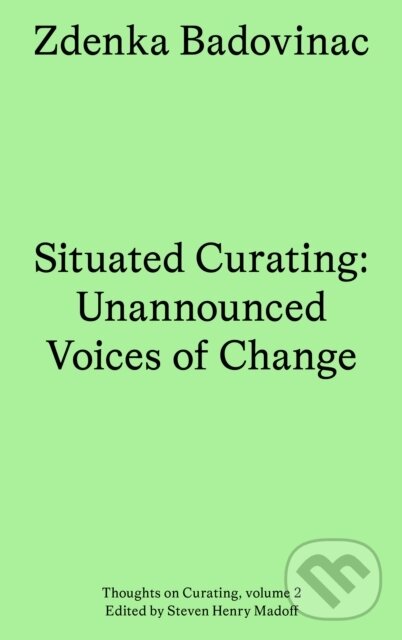 Levně Unannounced Voices (Curatorial Practice and Changing Institutions) - kniha z kategorie Humanitné a spoločenské vedy