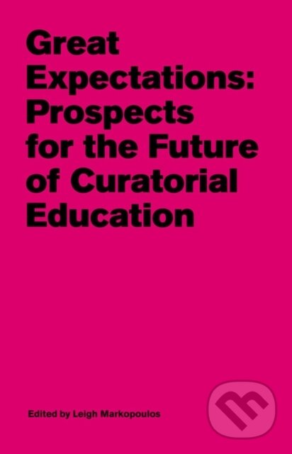 Levně Great Expectations (Prospects for the Future of Curatorial Education) - kniha z kategorie Humanitné a spoločenské vedy