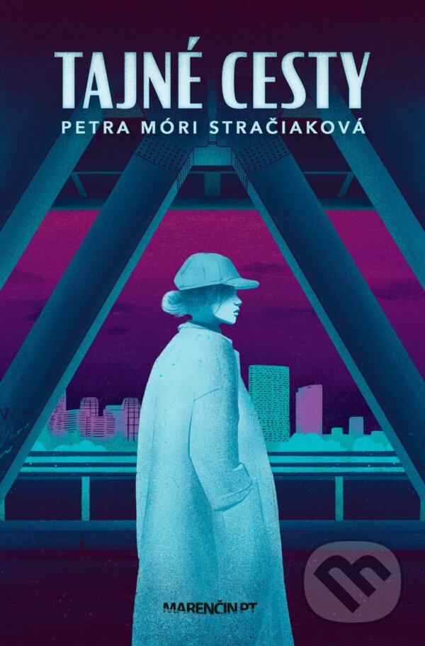 Kniha: Tajné cesty (Petra Móri Stračiaková). Marenčin PT, 2026