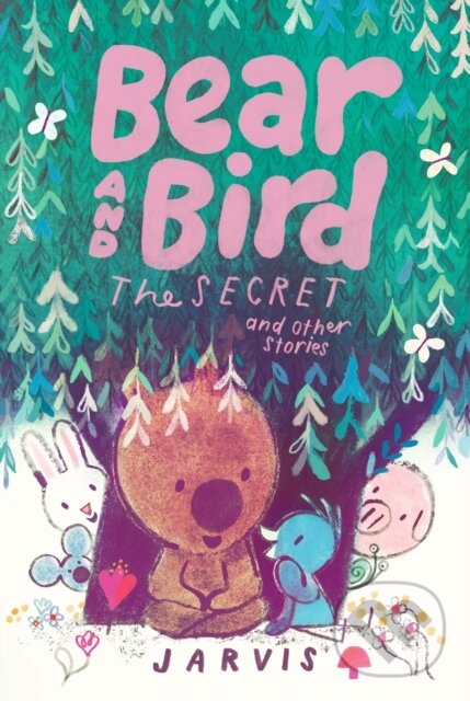 Levně Bear and Bird: The Secret and Other Stories (Book 6 in the internationally successful series for children aged 5-7 from Jarvis)