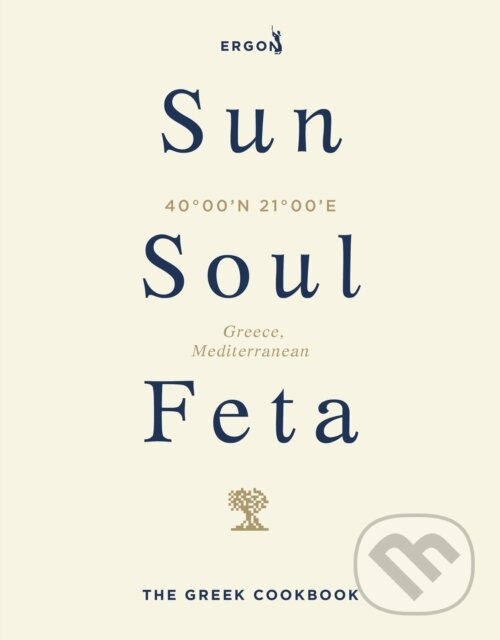 Levně Sun, Soul, Feta (The Greek Cookbook) - Ergon Foods