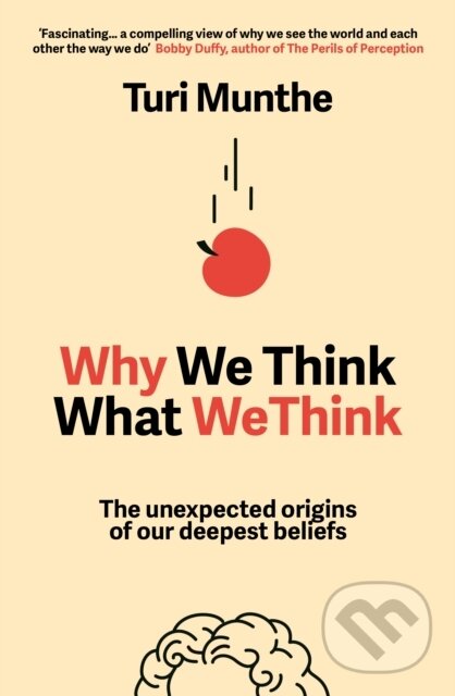 Levně Why We Think What We Think (The Unexpected Origins of Our Deepest Beliefs)