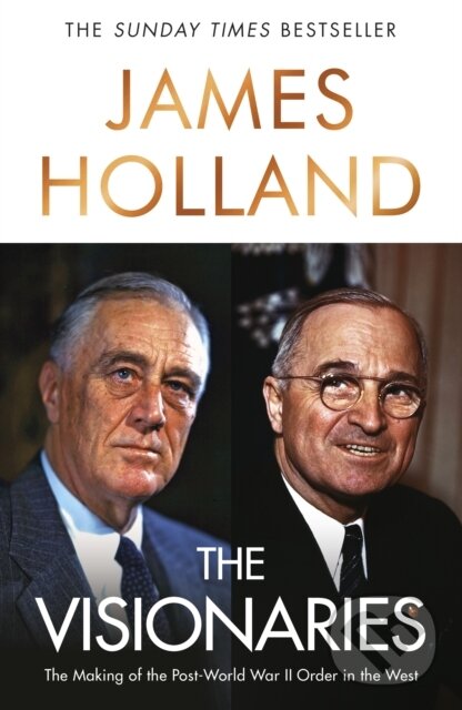 Levně The Visionaries (The Making of the Post World War II Order in the West)