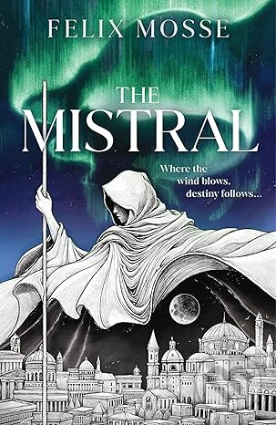 The Mistral - Felix Mosse