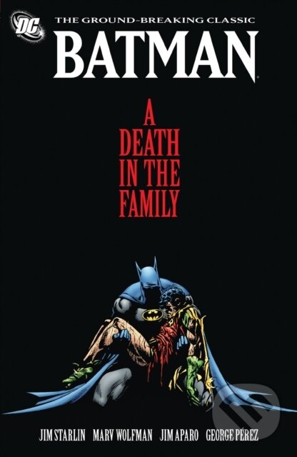Batman: A Death in the Family - George Perez, Marv Wolfman (ilustrátor), DC Comics, 2011
