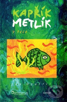 Levně Kapřík Metlík - V řece - Jan Opatřil - kniha z kategorie Rozprávky