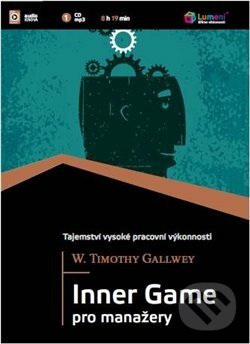 Levně Inner Game pro manažery (Tajemství vysoké pracovní výkonnosti) - audiokniha z kategorie Motivácia a sebarozvoj