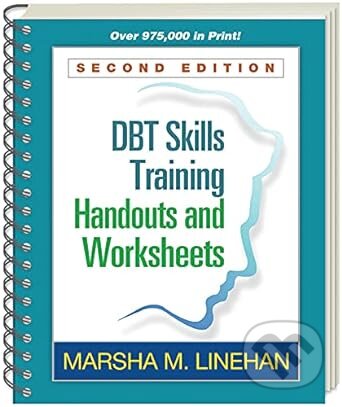 DBT Skills Training Handouts and Worksheets - Marsha M. Linehan, Guilford Press, 2014