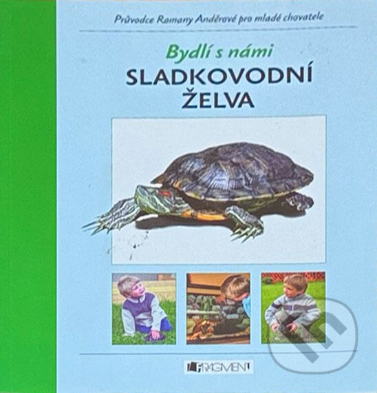 Kniha: Bydlí s námi sladkovodní želva - 2.vydání (Romana Anděrová). , 2005