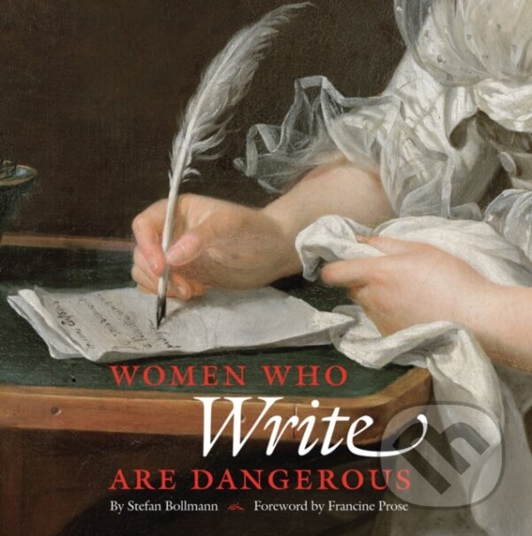 Levně Women Who Write Are Dangerous - Stefan Bollmann - kniha z kategorie Umenie, dizajn a architektúra