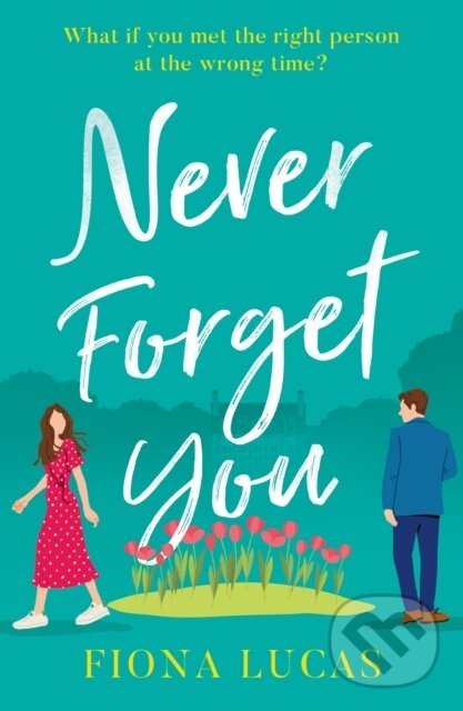 Levně Never Forget You - Fiona Lucas - kniha z kategorie Romantika