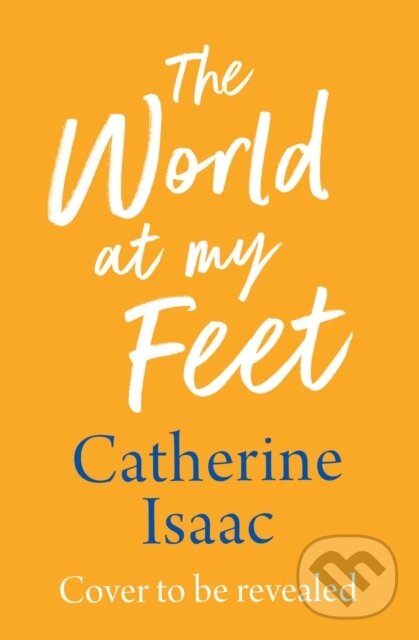 Levně The World at My Feet - Catherine Isaac - kniha z kategorie Beletria