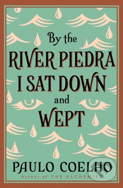 Levně By the River Piedra I Sat Down and Wept - Paulo Coelho - kniha z kategorie Spoločenská beletria