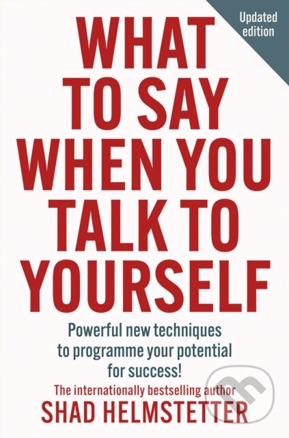 Levně What to Say When You Talk to Yourself (Powerful new techniques to programme your potential for success) - kniha z kategorie Pozitívne myslenie