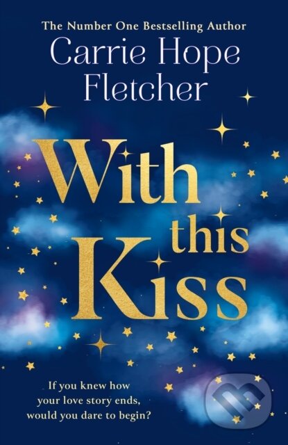 Levně With This Kiss - Carrie Hope Fletcher - kniha z kategorie Beletria