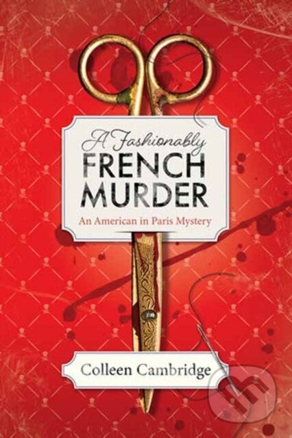 Levně A Fashionably French Murder - Colleen Cambridge - kniha z kategorie Detektívky, trilery a horory