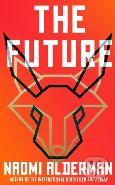 Levně The Future - Naomi Alderman - kniha z kategorie Thrillery