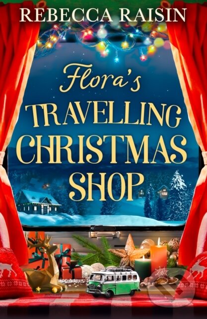 Levně Flora's Travelling Christmas Shop - Rebecca Raisin - kniha z kategorie Romantické