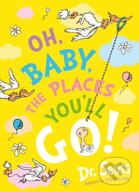 Levně Oh, Baby, The Places You'll Go! - Dr. Seuss - kniha z kategorie Beletria