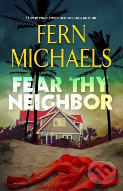 Levně Fear Thy Neighbor (A Riveting Novel of Suspense) - Fern Michaels - kniha z kategorie Beletria