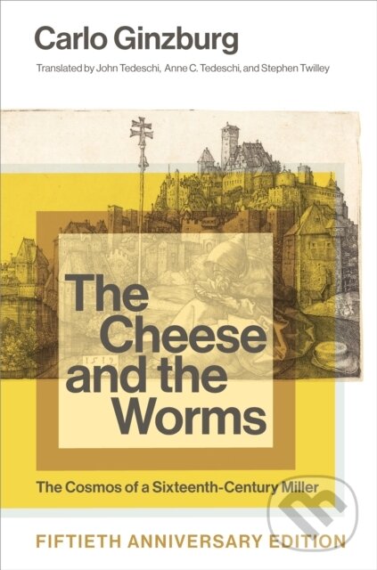 Levně The Cheese and the Worms (The Cosmos of a Sixteenth-Century Miller) - kniha z kategorie História