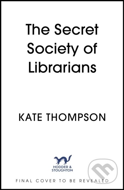 Levně The Secret Society of Librarians (Inspired by a true story, a completely gripping and unforgettable WW2 historical novel) - kniha z kategorie…